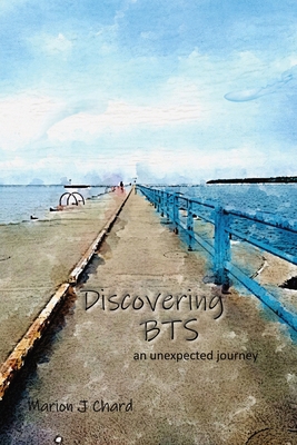 Discovering BTS: An Unexpected Journey 0578332566 Book Cover