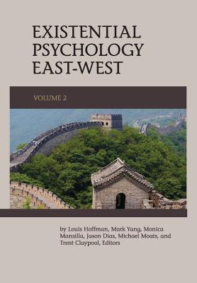 Existential Psychology East-West (Volume 2) 1939686245 Book Cover