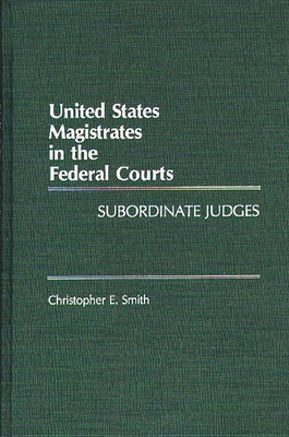 United States Magistrates in the Federal Courts... 0275933962 Book Cover