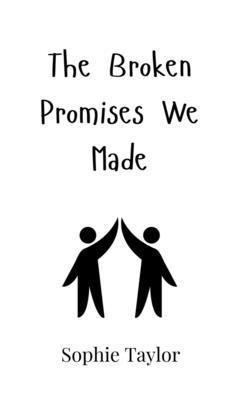 The Broken Promises We Made 9908006967 Book Cover