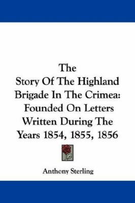 The Story Of The Highland Brigade In The Crimea... 143044228X Book Cover