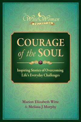 Wise Woman Collection-Courage of the Soul: Insp... 0988241102 Book Cover