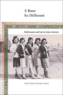 A Race So Different: Performance and Law in Asi... 0814769969 Book Cover