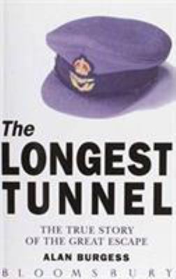 The Longest Tunnel: True Story of the Great Escape 0747509549 Book Cover