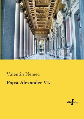 Papst Alexander VI. [German] 3956103521 Book Cover