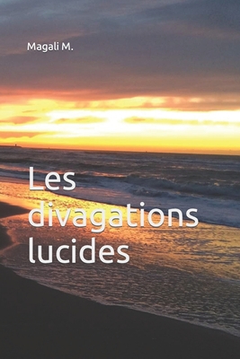Les divagations lucides [French] B0BW23BZPB Book Cover
