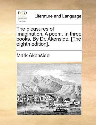 The Pleasures of Imagination. a Poem. in Three ... 1140985299 Book Cover