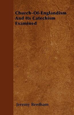 Church-Of-Englandism And Its Catechism Examined 1446027783 Book Cover