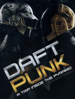 Daft Punk: A Trip Inside the Pyramid 1783055472 Book Cover