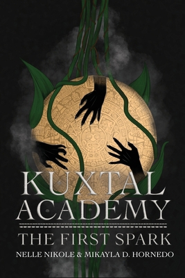 Kuxtal Academy: The First Spark B0G51XYJCS Book Cover