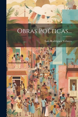 Obras Poéticas... [Spanish] 1021774561 Book Cover