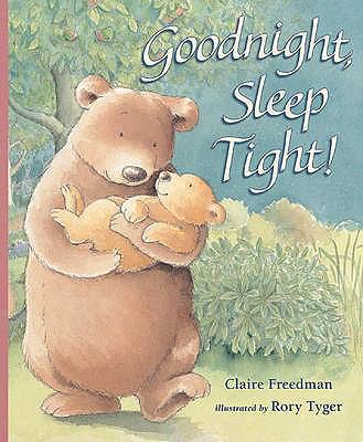 Goodnight, Sleep Tight!. Claire Freedman 1845063074 Book Cover