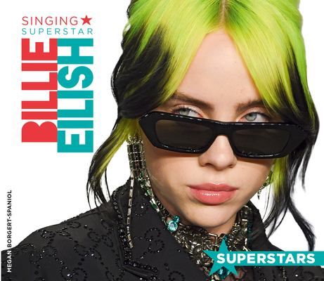 Billie Eilish: Singing Superstar: Singing Super... 1532195664 Book Cover