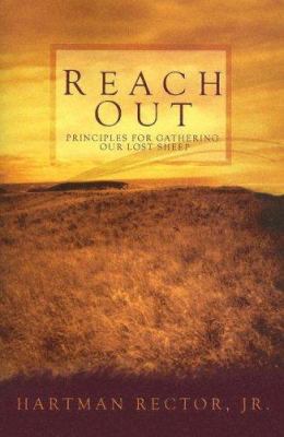 Reach Out: Principles for Gathering Our Lost Sheep 1555178030 Book Cover