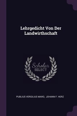 Lehrgedicht Von Der Landwirthschaft 1378440498 Book Cover