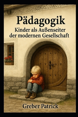 Pädagogik - Kinder als Aussenseiter der moderne... [German] B0GD62FD75 Book Cover