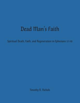 Dead Man's Faith: Spiritual Death, Faith, and R... 1945413999 Book Cover