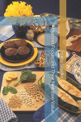 Human Foods and Their Nutritive Value B08VCYD99Q Book Cover