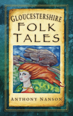 Gloucestershire Folk Tales (Folk Tales (Folk Ta... 075246017X Book Cover