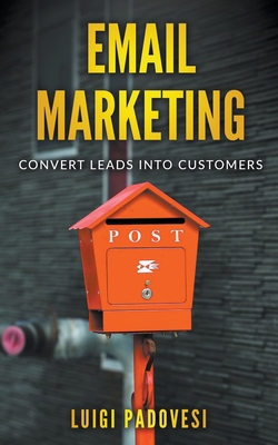 Email Marketing: Convert Leads Into Customers B09T8YYWJ4 Book Cover