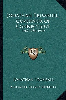 Jonathan Trumbull, Governor Of Connecticut: 176... 1164931652 Book Cover