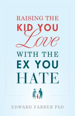 Raising the Kid You Love With the Ex You Hate
