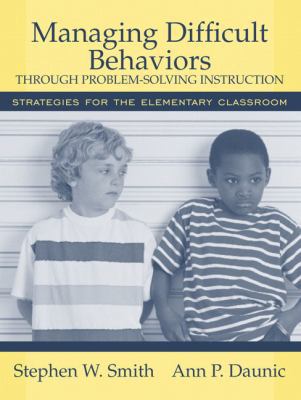 Managing Difficult Behaviors Through Problem-So... 0205456065 Book Cover