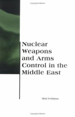 Nuclear Weapons and Arms Control in the Middle ... 0262561085 Book Cover