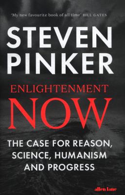 Enlightenment Now: The Case for Reason, Science... 0241004314 Book Cover