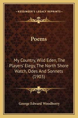 Poems: My Country, Wild Eden, the Players' Eleg... 1164178539 Book Cover