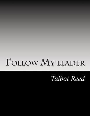 Follow My leader 1502509636 Book Cover