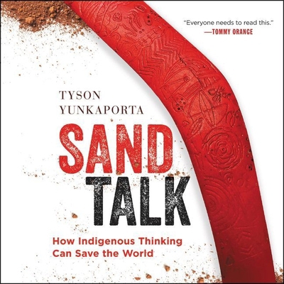 Sand Talk Lib/E: How Indigenous Thinking Can Sa... 1094157309 Book Cover