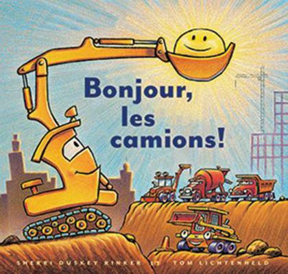 Bonjour, Les Camions! [French] 1443160105 Book Cover