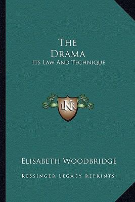 The Drama: Its Law And Technique 1162959231 Book Cover