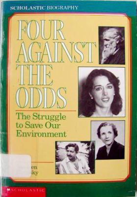 Four Against the Odds: The Struggle to Save Our... 0590447432 Book Cover