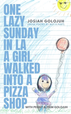 One Lazy Sunday In LA a Girl Walked Into a Pizz... 0988980649 Book Cover