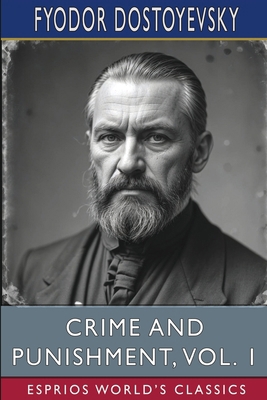 Crime and Punishment, Vol. 1 (Esprios Classics)... B0D58TBR39 Book Cover