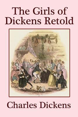 The Girls of Dickens Retold 1434434451 Book Cover