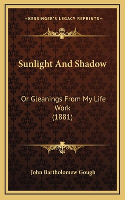 Sunlight And Shadow: Or Gleanings From My Life ... 1167119487 Book Cover