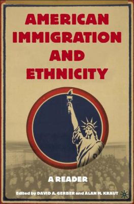 American Immigration and Ethnicity: A Reader 0312293496 Book Cover