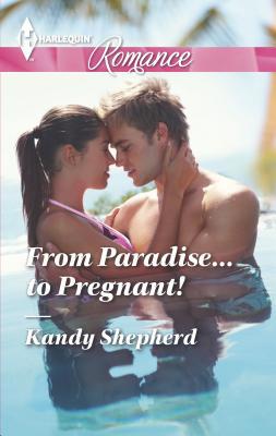 From Paradise...to Pregnant! [Large Print] 0373743432 Book Cover