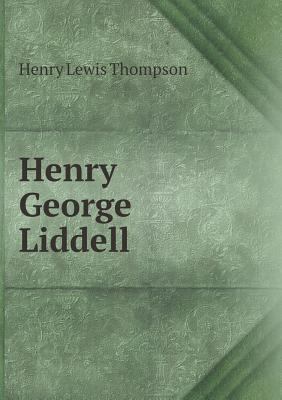 Henry George Liddell 5518656912 Book Cover