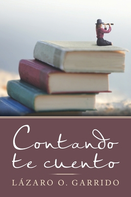 Contando Te Cuento [Spanish] 1506531350 Book Cover
