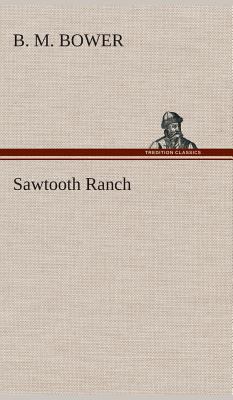 Sawtooth Ranch 3849519260 Book Cover