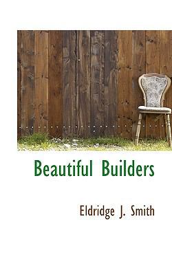 Beautiful Builders 1117707903 Book Cover