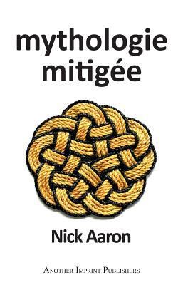 Mythologie Mitigée [French] 1796585726 Book Cover