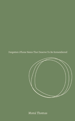 Forgotten iPhone Notes That Deserve To Be Remem... 9357215581 Book Cover