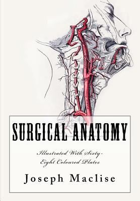 Surgical Anatomy: [Illustrated With Sixty-Eight... 1517488524 Book Cover