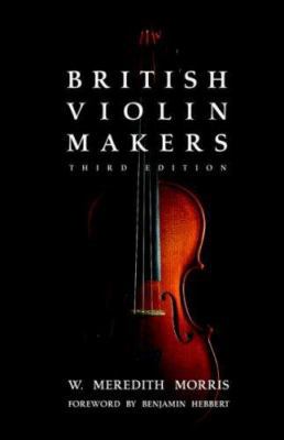 British Violin Makers 1589802209 Book Cover