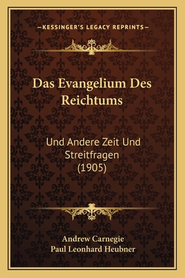 Das Evangelium Des Reichtums: Und Andere Zeit U... [German] 1167637356 Book Cover